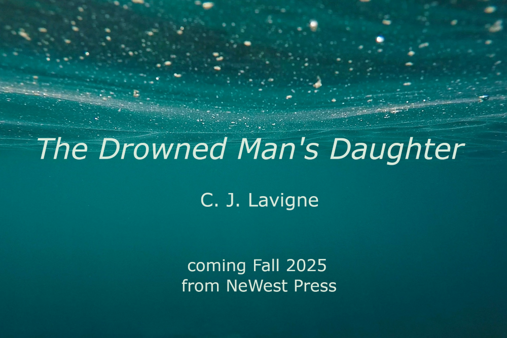 The Drowned Man's Daughter
C. J. Lavigne
coming Fall 2025
from NeWest Press

Text is superimposed over an underwater ocean background
